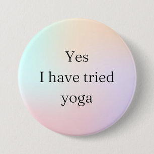 Ja, ik heb een yoga-invaliditeitsbewustzijn geprob ronde button 7,6 cm