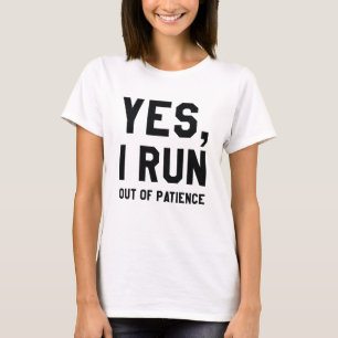 Ja, ik heb geen geduld. t-shirt