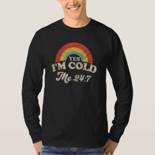 Ja ik heb het koud Me 247 Altijd Koud Retro Sarcas T-shirt