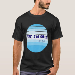 ja ik heb het zo koud man 247 t-shirt