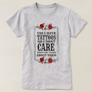 Ja, ik heb Tattoos Nee, ik geef geen grafische wee T-shirt