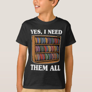 Ja, ik heb ze allemaal nodig Disc Golf Heren Plank T-shirt