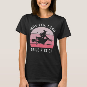 Ja, ik kan een stok rijden. Cauldrons en witche T-shirt