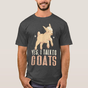 Ja, ik praat met geitsen van het lokale Boerderij. T-shirt