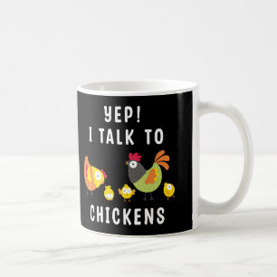 Ja, ik praat met kippen. koffiemok