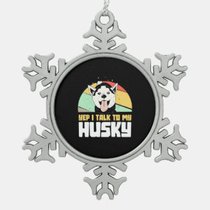 Ja, ik praat met mijn Husky Siberian Tin Sneeuwvlok Ornament