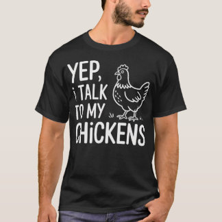 Ja, ik praat met mijn kippen Grappige achtertuin k T-shirt