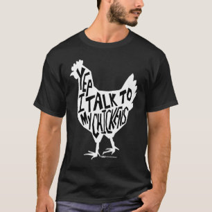 Ja, ik praat met mijn kippen Leuke kippenboeren T-shirt