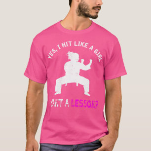 Ja, ik raak als een meisje dat een aikido-les wil t-shirt