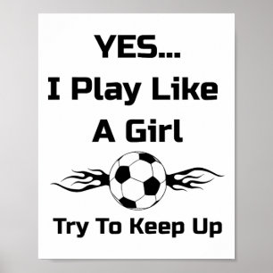 Ja...ik speel als een meisje Vlammende Voetbal T-S Poster