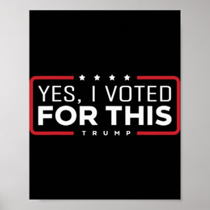 Ja, ik stemde hiervoor Trump - Patriottische polit Poster