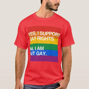 JA, IK STEUN DE RECHTEN VAN DE GAY T-SHIRT