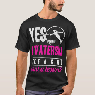 Ja ik waterski als een meisje wil een les waterski t-shirt