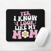 Ja, ik weet dat ik er uitzie als mijn moeder Groov Muismat (Met muis)