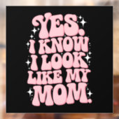 Ja, ik weet dat ik er uitzie als mijn moeder Groov Raamsticker (Vel 2)