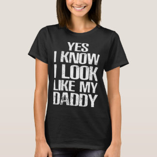 Ja, ik weet dat ik er uitzie als mijn papa schatti t-shirt
