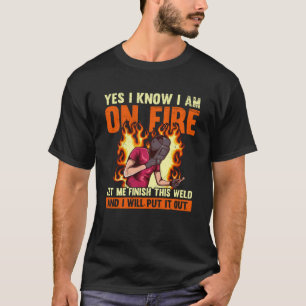 Ja ik weet dat ik in brand sta laat me deze las af t-shirt