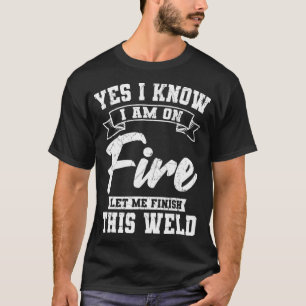 Ja, ik weet dat ik op brandwonden zit. t-shirt