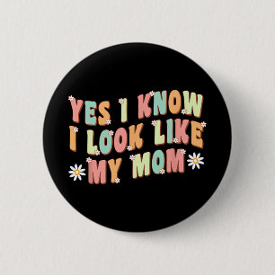 Ja, ik weet dat ik op mijn moeder lijk, grappige d ronde button 5,7 cm