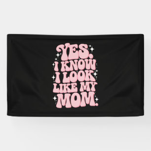 Ja, ik weet dat ik op mijn moeder lijk Groovy Moed Spandoek