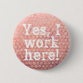 Ja, ik werk hier! Knoop Ronde Button 5,7 Cm (Voorkant)