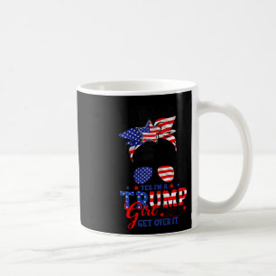 Ja in Trump Girl Get Over It Steun Trump Girl M Koffiemok