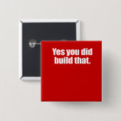 JA JE HEBT DAT GEBOUWD -.png Vierkante Button 5,1 Cm (Voorkant /achterkant)