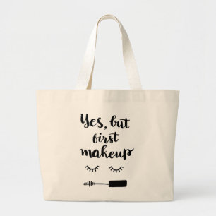 Ja, maar eerst Makeup Grote Tote Bag