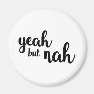 Ja maar Nah Magnet Magneet