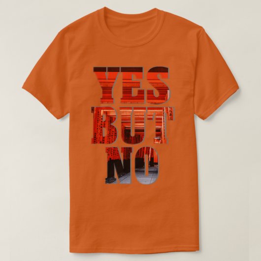 JA, MAAR NEE T-SHIRT (Design voorkant)