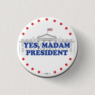 JA, MADAM PRESIDENT - BUTTON