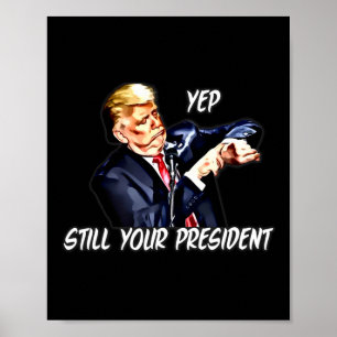 Ja nog steeds uw president Pro Donald Trump 2020 2 Poster