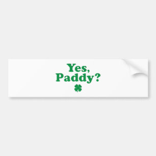 Ja, Paddy Funny St. Paddy's Day Bumpersticker
