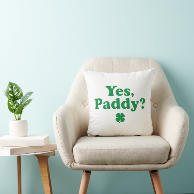 Ja, Paddy Funny St. Paddy's Day Kussen (Stoel)