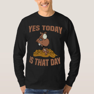 Ja, vandaag is die dag Happy Groundhog Day Celebra T-shirt