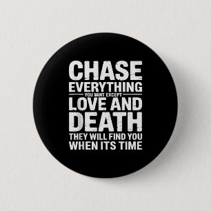 Jaag Alles Na Wat Je Wil Behalve Liefde En Dood En Ronde Button 5,7 Cm
