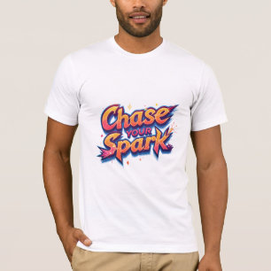 Jaag op je vonk t-shirt