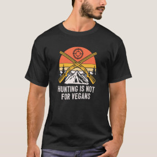 Jacht is niet voor vegans Wildlife Forest Outdoor T-shirt