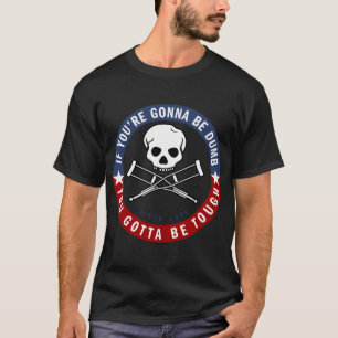Jackass voor altijd als je dom bent, wees stoer L T-shirt