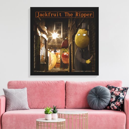 Jackfruit The Ripper Funny Rick London Canvas Afdruk (Insitu (Woonkamer))