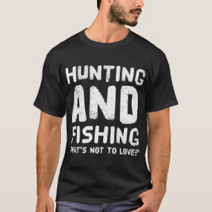 Jagen En Vissen Wat Is Daar Niet Leuk Aan T-shirt