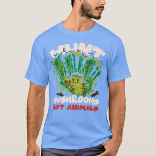 Jagen naar Paddenstoelen Niet naar Dieren Paddenst T-shirt