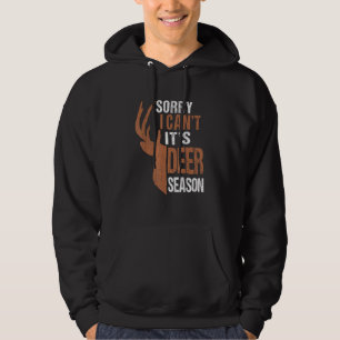 Jagen Sorry voor het hertenseizoen Grappige jager  Hoodie