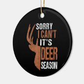 Jagen Sorry voor het hertenseizoen Grappige jager Keramisch Ornament (Links)