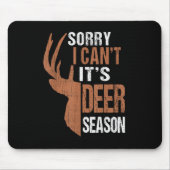 Jagen Sorry voor het hertenseizoen Grappige jager  Muismat (Voorkant)