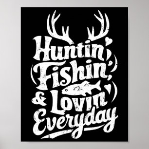 Jagen Vist elke dag liefdevol Shirt Hunter Fish Poster