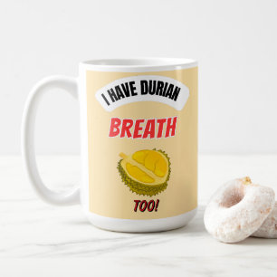 J'ai aussi une haleine de durian Mug pour amateur