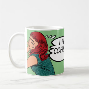 "J'Ai Besoin De Café...Le Café Me Comprend !" Mug
