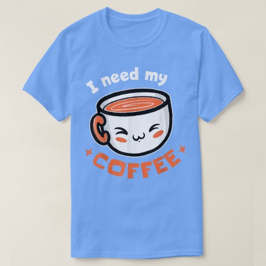 J'Ai Besoin De Mon Café ! T-shirt café (Design devant)
