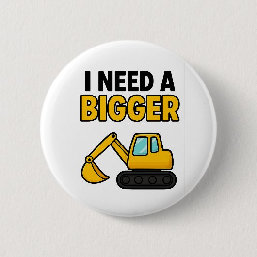 J'ai besoin d'un badge BIGGER Digger (Devant)